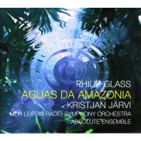 Philip Glass: Aguas da Amazonia (orchestriert von Charles...