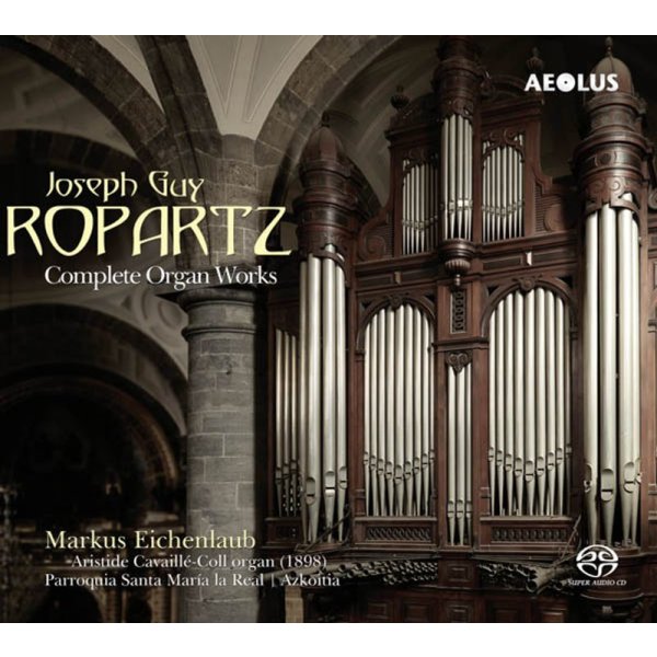 Joseph Guy Ropartz (1864-1955): Sämtliche Orgelwerke - Aeolus 4026798103910 - (Classic / SACD)