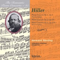 Ferdinand Hiller (1811-1885): Klavierkonzerte Nr.1-3 -...