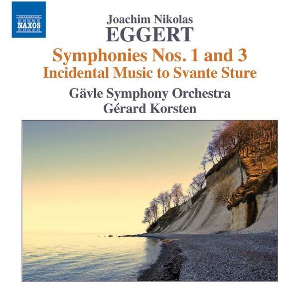 Joachim Nikolas Eggert (1779-1813): Symphonien Nr.1 & 3 - Naxos 0747313245772 - (CD / S)