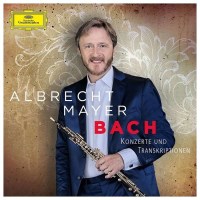 Albrecht Mayer - Bach, Konzerte und Transkriptionen -...