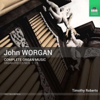 Sämtliche Orgelwerke: John Worgan (1724-1790) -...