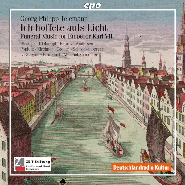 Georg Philipp Telemann (1681-1767): Trauermusik für Karl VII TWV4:13 "Ich hoffete aufs Licht" - CPO 0761203760329 - (CD / Titel: A-G)