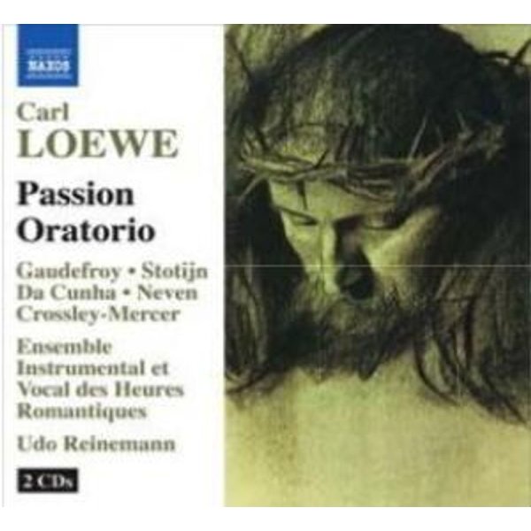 Carl Loewe (1796-1869): Das Sühneopfer des neuen Bundes (Passions-Oratorium) - Naxos 0747313263523 - (CD / Titel: A-G)