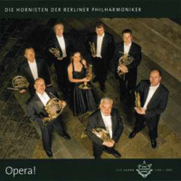 Die Hornisten der Berliner Philharmoniker - Opera!: Carl...