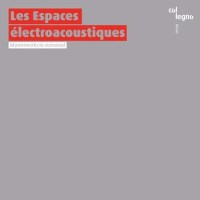 Les Espaces Electroacoustiques I - col legno...