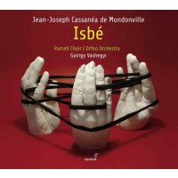 Jean-Joseph Cassanea de Mondonville (1711-1772): Isbe -...