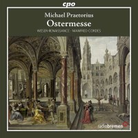 Michael Praetorius (1571-1621): Ostermesse - CPO...