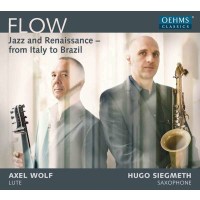 Flow - Jazz and Renaissance from Italy to Brazil - Oehms...