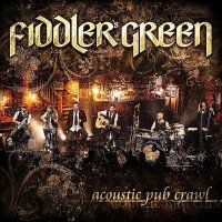 Fiddlers Green: Acoustic Pub Crawl: Live 2011 - Deaf...