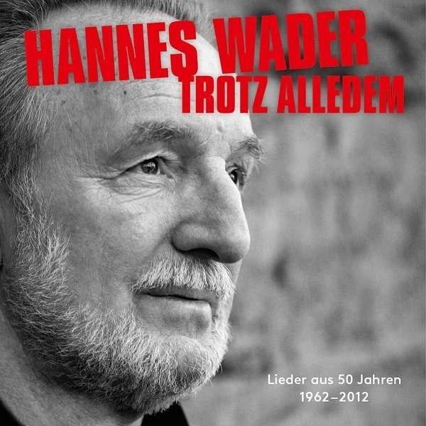 Hannes Wader: Trotz alledem: Lieder aus 50 Jahren - Mercury 3748279 - (CD / Titel: H-P)