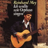 Reinhard Mey: Ich wollte wie Orpheus singen - Odeon...