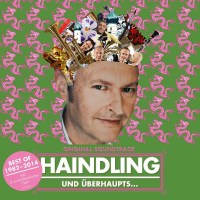 Haindling: Und überhaupts...: Best Of 1982 - 2014 -...