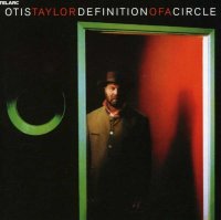 Otis Taylor: Definition Of A Circle - Telarc...