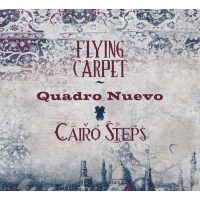 Quadro Nuevo & Cairo Steps: Flying Carpet - GLM FM...