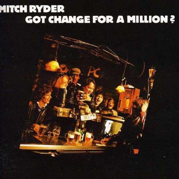 Mitch Ryder: Got Change For A Million? - Repertoire RR 5219 - (CD / Titel: H-P)