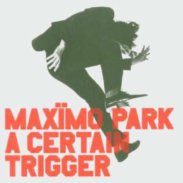 Maxïmo Park: A Certain Trigger - Warp WARPCD130 - (CD / Titel: H-P)