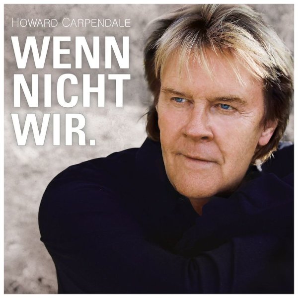 Howard Carpendale: Wenn nicht wir. - Electrola 5772888 - (CD / Titel: H-P)