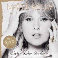 Maite Kelly: Sieben Leben für dich (Die Gold...