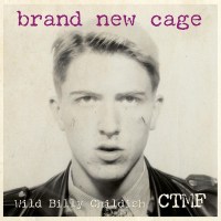 Wild Billy Childish: Brand New Cage - Damaged Go...