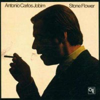 Stone Flower: Antonio Carlos (Tom) Jobim (1927-1994) -...