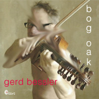 Gerd Bessler: Bog Oak - Bessler - da Music GmbH & Co...