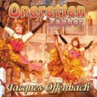 Jacques Offenbach (1819-1880): Operetten-Zauber - Jacques...