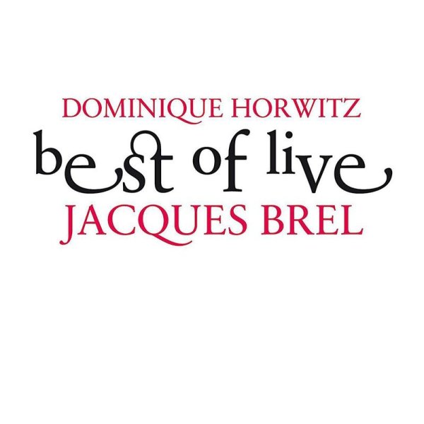 Dominique Horwitz: Best Of Live-Jacques Brel - Goldbek 962272 - (AudioCDs / Unterhaltung)