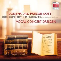 Vocal Concert Dresden - Lob, Ehr und Preis sei Gott -...