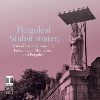 Stabat Mater: Giovanni Battista Pergolesi (1710-1736) -...