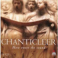 Chanticleer - How sweet the Sound - Warner Cla 2564641038...