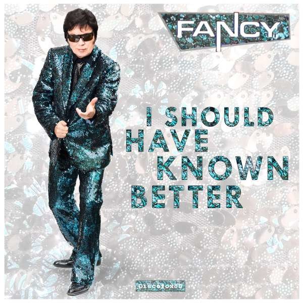 Fancy: I Should Have Known Better - zyx ZYX 1099-8 - (Musik / Titel: A-G)