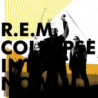 R.E.M.: Collapse Into Now - Concord Re 7200405 -...