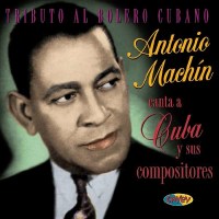 Antonio Machin: Canta A Cuba Y Sus Compos - Caney CCD 803...