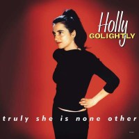 Holly Golightly: Truly She Is None Other (180g) -...