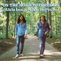 Alvin Lee & Mylon LeFevre: On The Road To Freedom...