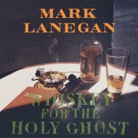 Mark Lanegan: Whiskey For The Holy Ghost - Sub Pop...