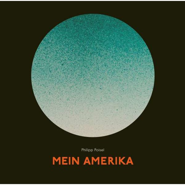 Philipp Poisel: Mein Amerika (180g) - Grönland LPGRON167 - (Vinyl / Pop (Vinyl))