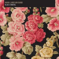 Mark Lanegan: Blues Funeral - 4AD/Beggar 964151 - (Vinyl...