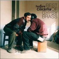 Fanfare Ciocarlia: Best Of Gypsy Brass - Asphalt Tango...