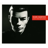 Karl Bartos (Ex-Kraftwerk): Off The Record - Bureau B...