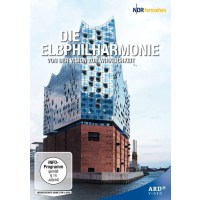 Die Elbphilharmonie - Von der Vision zur Wirklichkeit -...