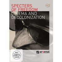 Specters of Freedom - Cinema and Decolonialization -...