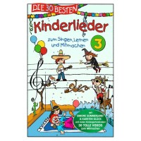 Die 30 besten Kinderlieder 3 - Zum Singen, Lernen und...