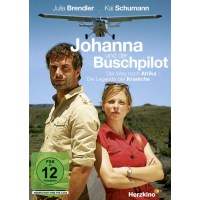 Johanna und der Buschpilot: Der Weg nach Afrika / Die...