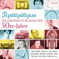 Tipitipitipso: Die großen Schlager der 50er-Jahre -...