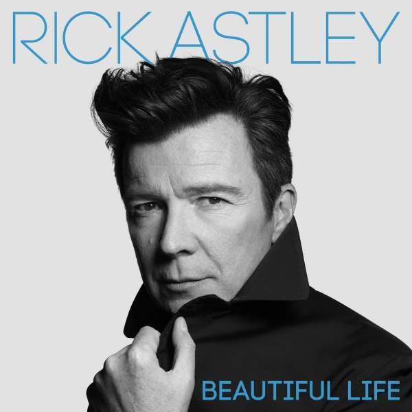 Rick Astley: Beautiful Life - BMG Rights  - (CD / Titel: A-G)