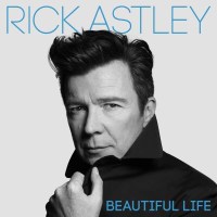 Rick Astley: Beautiful Life - BMG Rights  - (CD / Titel:...