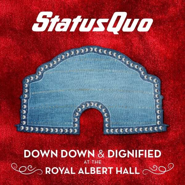 Status Quo: Down Down & Dignified At The Royal Albert Hall - earMUSIC  - (CD / Titel: A-G)