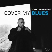 Pete Alderton: Cover My Blues - Ozella  - (CD / Titel: A-G)